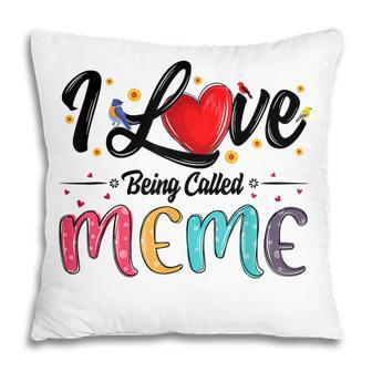 I Love Being Called Meme Grandma Mothers Day Pillow - Thegiftio UK