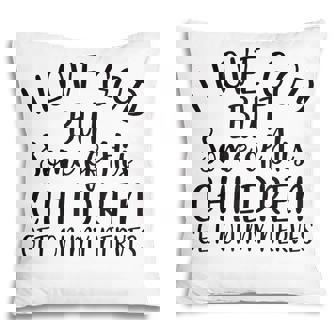 I Love God But Some Of His Children Get On My Nerves V2 Pillow - Thegiftio UK