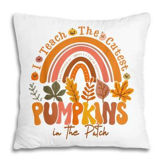 I Teach The Cutest Pumpkins In The Patch Rainbow Girls Boys Pillow - Thegiftio UK