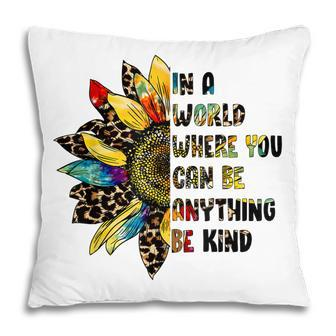 In A World Where You Can Be Anything Be Kind Sunflower Pillow - Thegiftio UK