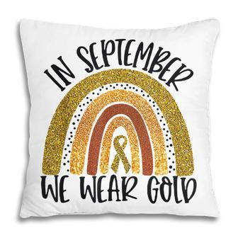 In September We Wear Gold Childhood Cancer Awareness Rainbow Pillow - Thegiftio UK