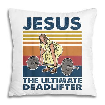 Jesus The Ultimate Deadlifter Funny Vintage Gym Christian Pillow - Thegiftio UK