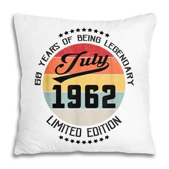 July 1962 60Th Birthday 60 Years Of Being Legendary Pillow - Thegiftio UK