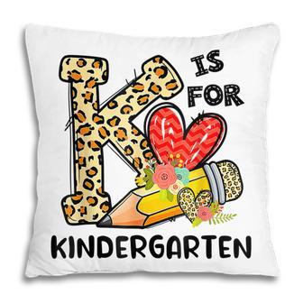 K Is For Kindergarten Teacher Leopard First Day Of School Pillow - Thegiftio UK