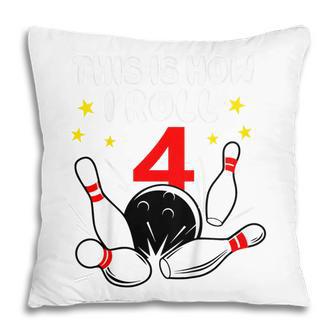 Kids 4 Year Old Bowling This Is How I Roll 4Th Birthday Boys Gift Pillow - Thegiftio UK
