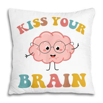 Kiss Your Brain Sped Teacher Appreciation Back To School Pillow - Thegiftio UK