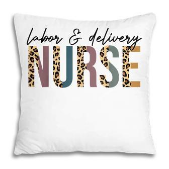 Labor And Delivery Nurse Labor Delivery Nursing Nurse Week Pillow - Thegiftio UK