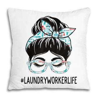 Laundry Worker Week Appreciation Women Messy Bun For Work Pillow - Thegiftio UK
