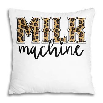 Leopard Milk Machine Funny Mom Breastfeeding Awareness Pillow - Thegiftio UK