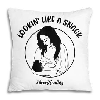Looking Like A Snack Funny Pro Breastfeeding Pillow - Thegiftio UK