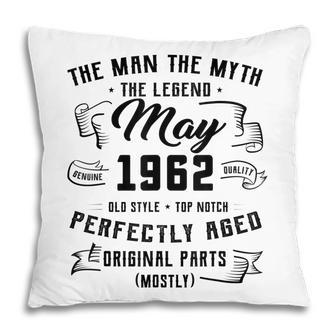 Man Myth Legend May 1962 60Th Birthday Gift 60 Years Old Pillow - Thegiftio UK