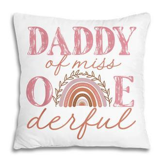 Mens Daddy Of Little Miss Onederful 1St Bday Boho Rainbow Pillow - Thegiftio UK