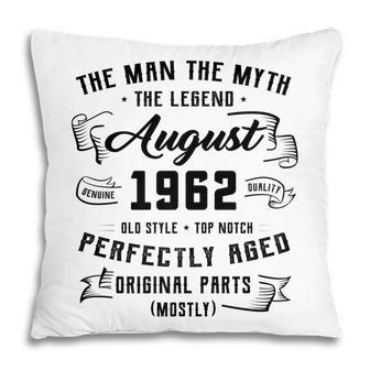 Mens Man Myth Legend August 1962 60Th Birthday Gift 60 Years Old Pillow - Thegiftio UK
