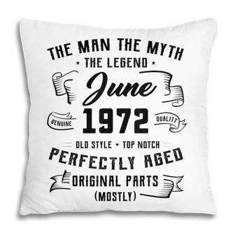 Mens Man Myth Legend June 1972 50Th Birthday Gift 50 Years Old V2 Pillow - Thegiftio UK
