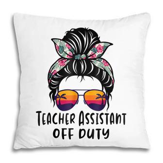 Messy Bun Hair Teacher Assistant Off Duty Sunglasses Sunset Pillow - Thegiftio UK