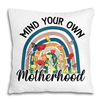 Mind Your Own Motherhood Rainbow Wildflower Fun Mothers Day Pillow - Thegiftio UK