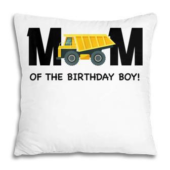 Mom Of The Birthday Boy Construction Truck First Birthday Pillow - Thegiftio UK
