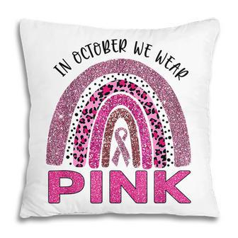 October We Wear Pink Rainbow Breast Cancer Awareness Leopard Pillow - Thegiftio UK