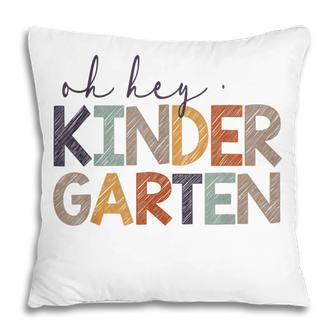 Oh Hey Kindergarten Back To School For Teachers And Students V2 Pillow - Thegiftio UK