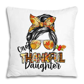 One Thankful Daughter Messy Bun Women Fall Autumn  Pillow