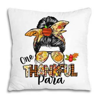 One Thankful Para Messy Bun Women Fall Thanksgiving  Pillow