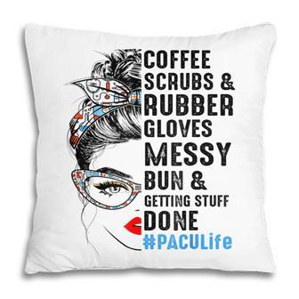 Pacu Nurse Coffee Scrubs And Rubber Gloves Cute Messy Bun Pillow - Thegiftio UK