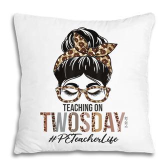 Pe Teacher Messy Bun Leopard Teaching On Twosday 22222 Pillow - Thegiftio UK