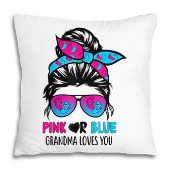Pink Or Blue Grandma Loves You Messy Bun Hair Gender Reveal Pillow - Thegiftio UK