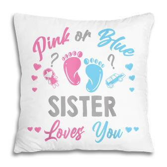 Pink Or Blue Sister Loves You Gender Reveal Pillow - Thegiftio UK