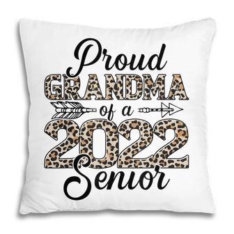 Proud Grandma Of 2022 Senior 22 Leopard Class 2022 Graduate Pillow - Thegiftio UK