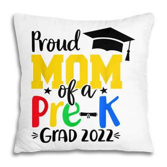 Proud Mom Of Pre-K Grad Class Of 2022 Graduate For Senior 22 Pillow - Thegiftio UK