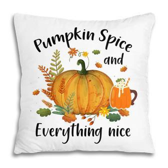 Pumpkin Spice And Everything Nice Funny Thanksgiving Apparel Pillow - Thegiftio UK