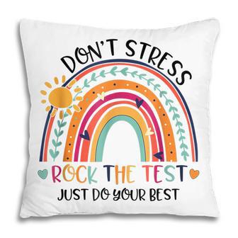 Rainbow Dont Stress Just Do Your Best Rock The Test Testing Pillow - Thegiftio UK