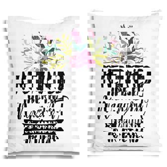 Retired Under New Management See Grandkids Funny Retirement V2 Pillow - Thegiftio