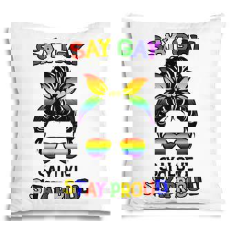 Say Gay Say Love Stay Proud Messy Bun Mom Lgbtq Human Rights Pillow - Thegiftio UK