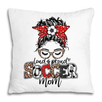 Soccer Mom Messy Bun Leopard Loud And Proud Soccer Mom V2 Pillow - Thegiftio UK