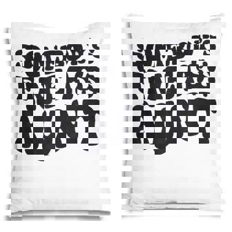 Somebodys Fine Ass Aunt Funny Auntie Pillow - Thegiftio