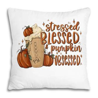 Stressed Blessed Pumpkin Spice Obsessed Coffee Thanksgiving Pillow - Thegiftio