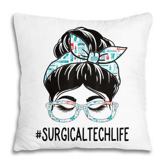 Surgical Tech Week Appreciation Day Women Messy Bun For Work Pillow - Thegiftio UK