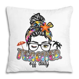 Teacher Off Duty Happy Last Day Of School Messy Bun Leopard Pillow - Thegiftio UK