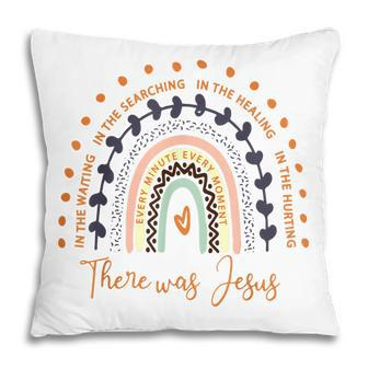 There Was Jesus Religion Faith Church Believer Pray Gift Pillow - Thegiftio UK