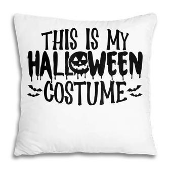 This Is My Halloween Costume Funny Halloween Men Women Pillow - Thegiftio UK
