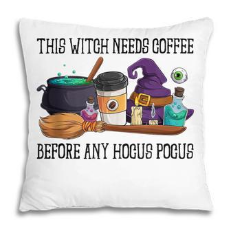 This Witch Needs Coffee Before Any Hocus Pocus Pillow - Thegiftio UK