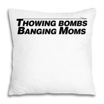 Throwing Bombs Banging Moms Funny Football Pillow - Thegiftio UK