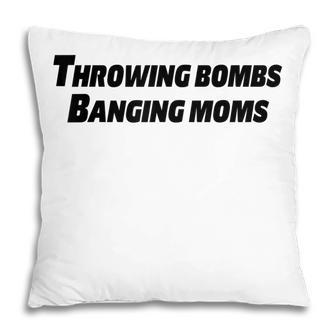 Throwing Bombs Banging Moms V2 Pillow - Thegiftio UK