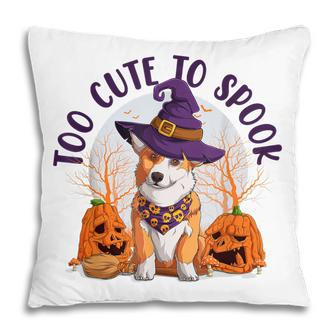 Too Cute To Spook Funny Halloween Dog Welsh Corgi Witch Pillow - Thegiftio UK