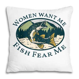 Women Want Me Fish Fishing Fear Pillow - Thegiftio UK