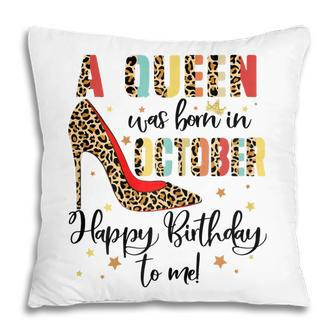 Womens A Queen Was Born In October Happy Birthday To Me Pillow - Thegiftio UK