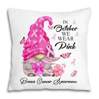Womens Awareness In October We Wear Pink Gnome Breast Cancer Pillow - Thegiftio UK
