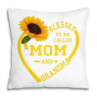 Womens Blessed To Be Called Mom And Grandma Mothers Day Sunflower Pillow - Thegiftio UK